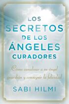 Couverture du livre « Los secretos de los àngeles curadores » de Sabi Hilmi aux éditions Penguin Group Us