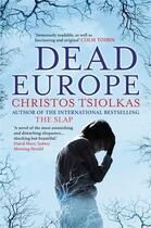 Couverture du livre « Dead Europe » de Christos Tsiolkas aux éditions Atlantic Books