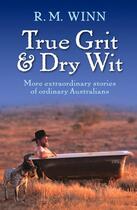 Couverture du livre « True Grit & Dry Wit » de Winn R M aux éditions Penguin Books Ltd Digital