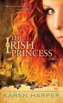 Couverture du livre « The Irish Princess » de Karen Harper aux éditions Penguin Group Us