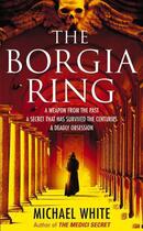 Couverture du livre « The Borgia Ring » de Michael White aux éditions Random House Digital