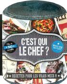 Couverture du livre « C'est qui le chef ? recettes pour les vrais mecs ! » de  aux éditions Parragon