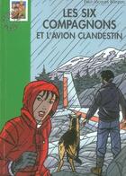 Couverture du livre « Les six compagnons et l'avion clandestin » de Paul-Jacques Bonzon aux éditions Hachette Jeunesse