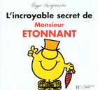 Couverture du livre « L'incroyable secret de Monsieur Etonnant » de Roger Hargreaves aux éditions Le Livre De Poche Jeunesse