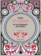 Couverture du livre « Art-thérapie ; l'atelier Art-thérapie ; 100 créations anti-stress » de Sophie Leblanc aux éditions Hachette Pratique