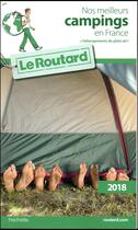 Couverture du livre « Guide du Routard ; nos meilleurs campings en France (édition 2018) » de Collectif Hachette aux éditions Hachette Tourisme