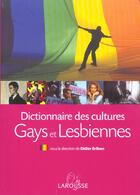 Couverture du livre « Dictionnaire Des Cultures Gays Et Lesbiennes » de Didier Eribon aux éditions Larousse