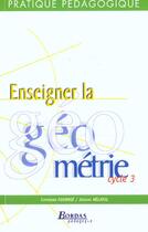 Couverture du livre « Enseigner La Geometrie ; Cycle 3 ; Edition 2002 » de Josiane Helayel et Catherine Fournie aux éditions Bordas
