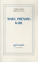 Couverture du livre « Marx, prénom : Karl » de Pierre Dardot et Christian Laval aux éditions Gallimard