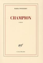 Couverture du livre « Champion » de Maria Pourchet aux éditions Gallimard