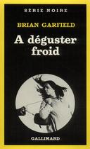 Couverture du livre « À déguster froid » de Brian Garfield aux éditions Gallimard