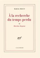 Couverture du livre « À la recherche du temps perdu Tome 6 : Albertine disparue » de Marcel Proust aux éditions Gallimard