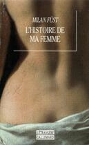 Couverture du livre « L'histoire de ma femme » de Milan Fust aux éditions Gallimard