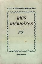 Couverture du livre « Mes memoires » de Delarue-Mardrus L. aux éditions Gallimard (patrimoine Numerise)