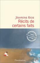 Couverture du livre « Récits de certains faits » de Yasmina Reza aux éditions Flammarion