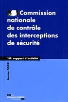 Couverture du livre « Commission nationale de contrôle des interceptions de sécurité ; 18e rapport d'activité (édition 2009) » de  aux éditions Documentation Francaise