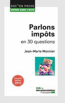 Couverture du livre « Parlons impôts en 30 questions (2e édition) » de Jean-Marie Monnier aux éditions Documentation Francaise