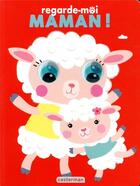 Couverture du livre « Regarde-moi maman ! » de Louwers aux éditions Casterman