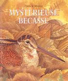 Couverture du livre « Mysterieuse becasse » de Patrick Morin aux éditions Ecole Des Loisirs