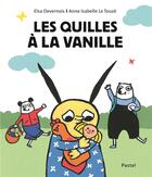 Couverture du livre « Les quilles a la vanille » de Elsa Devernois et Anne-Isabelle Le Touze aux éditions Ecole Des Loisirs