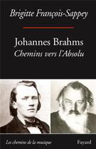 Couverture du livre « Johannes Brahms » de Brigitte Francois-Sappey aux éditions Fayard