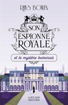 Couverture du livre « Son espionne royale Tome 2 : son espionne royale et le mystère bavarois » de Rhys Bowen aux éditions Robert Laffont