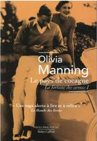 Couverture du livre « La fortune des armes Tome 1 : le pays de Cocagne » de Olivia Manning aux éditions Robert Laffont