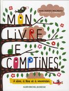 Couverture du livre « Mon livre de comptines ; à dire, à lire et à inventer » de Jean-Hugues Malineau et Gwenola Carrere aux éditions Albin Michel Jeunesse