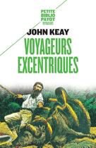 Couverture du livre « Voyageurs excentriques » de John Keay aux éditions Payot