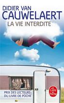 Couverture du livre « La vie interdite » de Didier Van Cauwelaert aux éditions Le Livre De Poche
