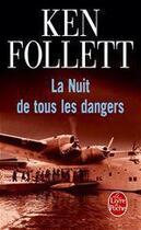 Couverture du livre « La nuit de tous les dangers » de Ken Follett aux éditions Le Livre De Poche