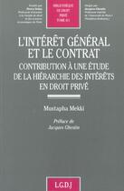 Couverture du livre « L'interet general et le contrat - vol411 - contribution a une etude de la hierarchie des interets en » de Mekki M. aux éditions Lgdj