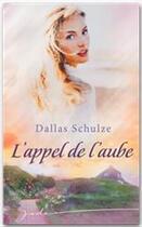 Couverture du livre « L'appel de l'aube » de Dallas Schulze aux éditions Harlequin