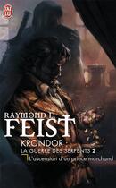 Couverture du livre « La guerre des serpents Tome 2 : l'ascension d'un prince marchand » de Raymond Elias Feist aux éditions J'ai Lu