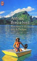 Couverture du livre « Bord a bord - rencontres et decouvertes dans le pacifique » de Antoine aux éditions J'ai Lu