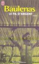 Couverture du livre « Le fil d'argent » de Baulenas Lluis Anton aux éditions J'ai Lu