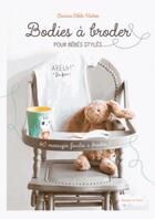 Couverture du livre « Bodies à broder pour bébés stylés » de Corinne Oddo-Valette aux éditions Dessain Et Tolra