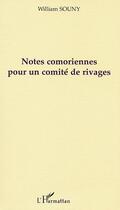 Couverture du livre « Notes comoriennes pour un comite de rivages » de William Souny aux éditions Editions L'harmattan