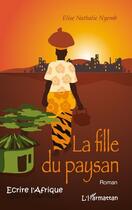 Couverture du livre « La fille du paysan » de Elise Nathalie Nyemb aux éditions Editions L'harmattan