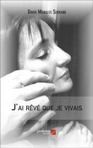 Couverture du livre « J'ai rêvé que je vivais » de David Morales Serrano aux éditions Editions Du Net
