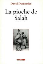 Couverture du livre « La pioche de Salah » de David Dumortier aux éditions Paris-mediterranee