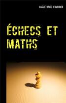 Couverture du livre « Échecs et maths » de Christophe Fournier aux éditions Books On Demand