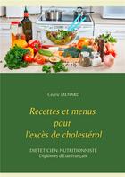 Couverture du livre « Recettes et menus pour l'excès de cholesterol » de Cedric Menard aux éditions Books On Demand