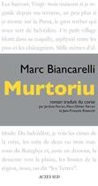 Couverture du livre « Murtoriu » de Marc Biancarelli aux éditions Editions Actes Sud