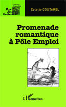 Couverture du livre « Promenade romantique à Pôle emploi » de Colette Coutarel aux éditions Editions L'harmattan