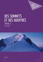 Couverture du livre « Des sommets et des gouffres t.2 » de Jean Molins aux éditions Publibook