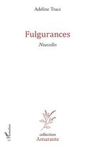 Couverture du livre « Fulgurances » de Adeline Tracz aux éditions L'harmattan