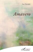 Couverture du livre « Amavero » de Luc Fayard aux éditions L'harmattan