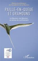 Couverture du livre « Paille-en-queue et gramouns ; la Réunion, ma Réunion, au temps du confinement » de  aux éditions L'harmattan