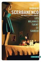 Couverture du livre « Les milanais tuent le samedi » de Giorgio Scerbanenco aux éditions Gallmeister